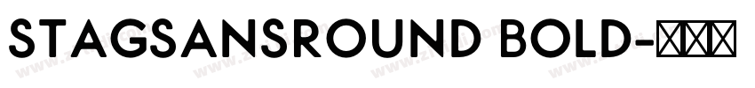 StagsansRound Bold字体转换